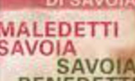 Perché i nomi dei "Maledetti Savoia" dovrebbero scomparire nel Sud e in Sicilia