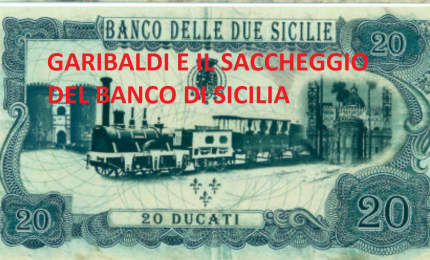 Con il denaro rubato ai siciliani Garibaldi paga mercenari, ufficiali Duosicilaini traditori e picciotti di mafia. Nasce l'Italia...