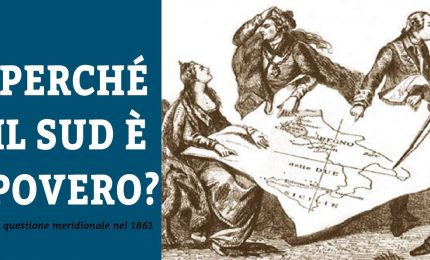 Dal 1861 le banche raccolgono il risparmio nelle Regioni del Sud Italia e lo investono nelle Regioni del Nord Italia