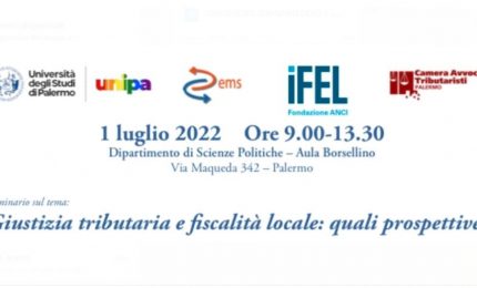 Giustizia tributaria e fiscalit&agrave; locale, esperti a confronto a Palermo