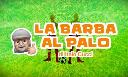 La Barba al Palo - Mai cos&igrave; bello il calcio di Ferragosto