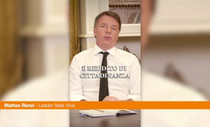 Renzi "Creare lavoro &egrave; l'alternativa al Reddito di Cittadinanza"