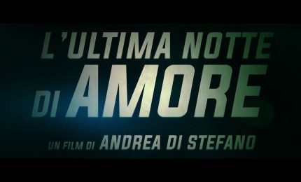 L'ultima notte di Amore, il trailer