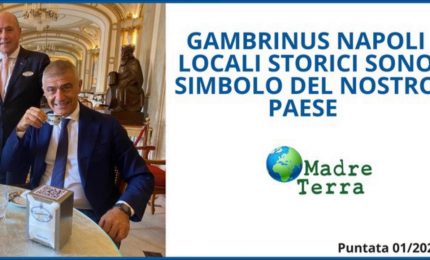 Madre Terra - Gran Caff&egrave; Gambrinus torna alla sua dimensione storica