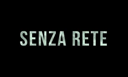 &ldquo;Senza rete&rdquo;, un docufilm racconta il cyberbullismo
