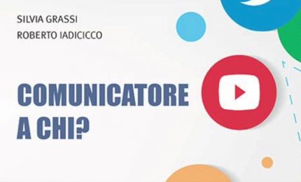 I modi e i mondi del comunicare in un libro di Grassi e Iadicicco