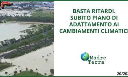 Madre Terra - Subito un Piano di adattamento ai cambiamenti climatici