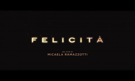 "Felicit&agrave;", esordio alla regia di Micaela Ramazzotti