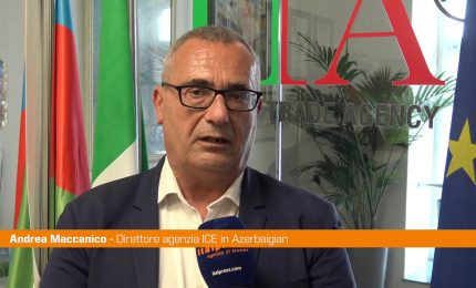Maccanico (ICE) "Rapporti Italia-Azerbaigian sono strategici"