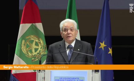 Mattarella "Il volontariato &egrave; una leva possente per dare vicinanza"