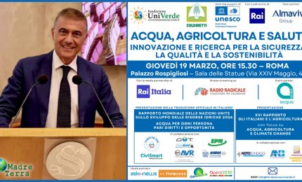 Madre Terra - Convegno &ldquo;Acqua, Agricoltura e Salute&rdquo; a Roma, 19 marzo